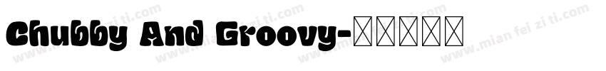 Chubby And Groovy字体转换
